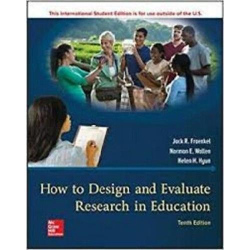How to Design and Evaluate Research in Education 10e by Jack R. Fraenkel
