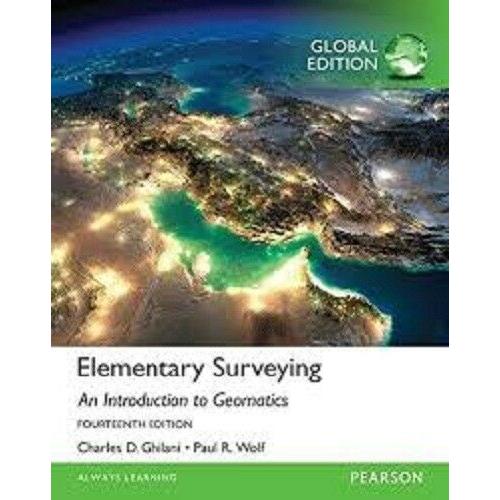 Elementary Surveying 14e by Charles D. Ghilani and Paul R. Wolf Global edition