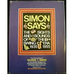 Simon says;: The sights and sounds of the swing era, 1935-1955