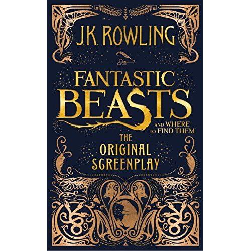 Fantastic Beasts and Where to Find Them : The Original Screenplay