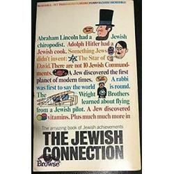 The Jewish connection: incredible ironic bizarre funny provocative story of Jews
