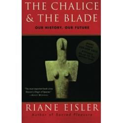 The Chalice and the Blade: Our History, Our Future