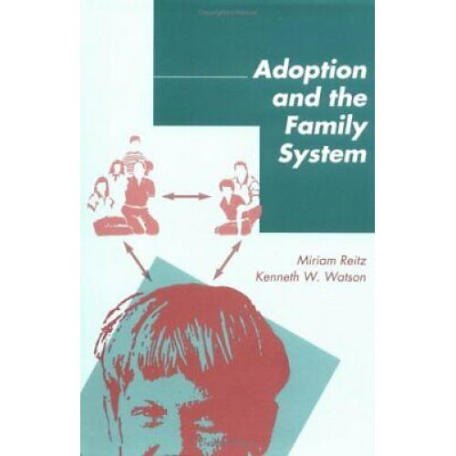 Adoption and the Family System: Strategies for Treatment