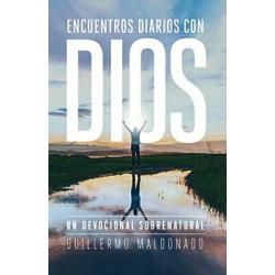 Encuentros Diarios con Dios: Un Devocional Sobrenatural (Spanish Edition)