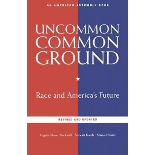 Uncommon Common Ground: Race and America's Future (Revised and Updated)