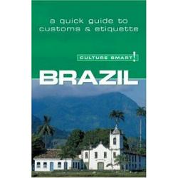 Brazil - Culture Smart!: the essential guide to customs & culture