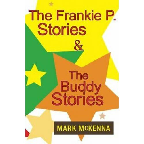 The Frankie P. Stories & The Buddy Stories