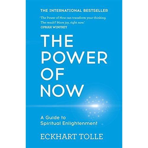 The Power of Now: A Guide to Spiritual Enlightenment By Eckhart Tolle