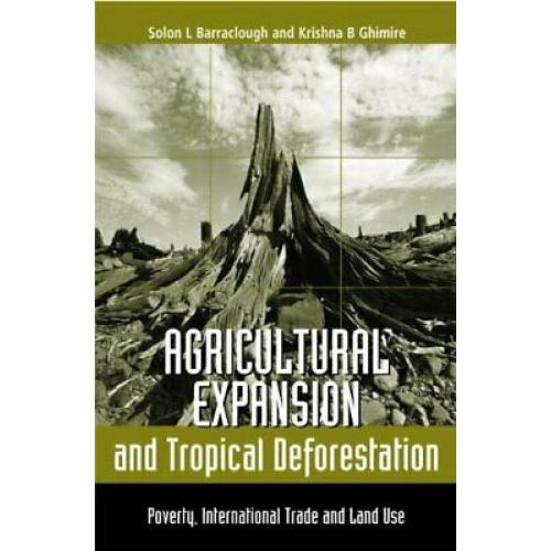 Agricultural Expansion Tropical Deforestation International Trade Poverty Land