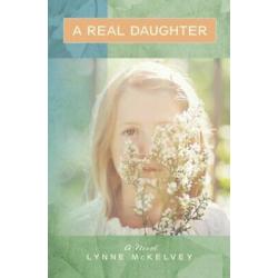 A Real Daughter 1st edition lynne mckelvey