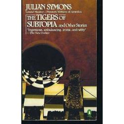 Tigers of Subtopia 1st printing Julian symons