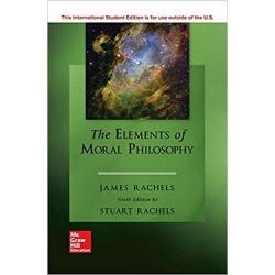 The Elements of Moral Philosophy 9e by James Rachels International Edition 