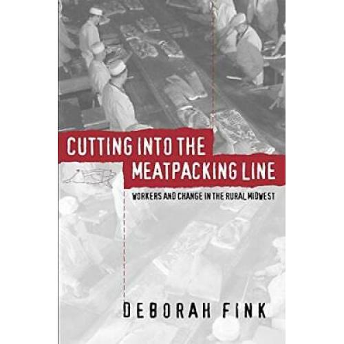 Cutting Into the Meatpacking Line Workers & Change Rural Midwest [written notes]