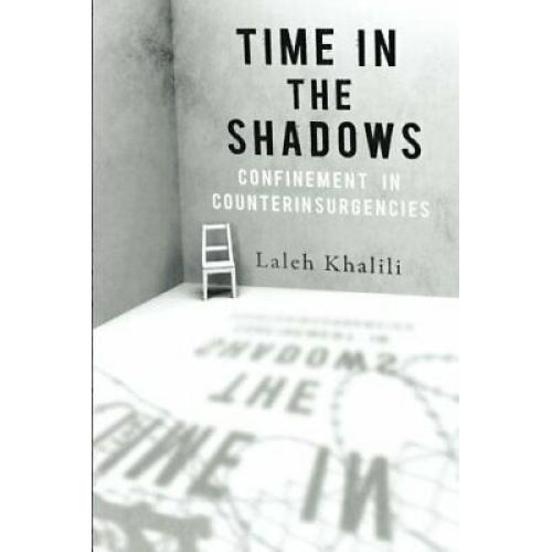 Time in the Shadows: Confinement in Counterinsurgencies