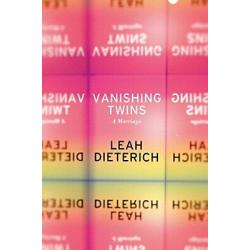 Vanishing Twins: A Marriage Leah Dieterich