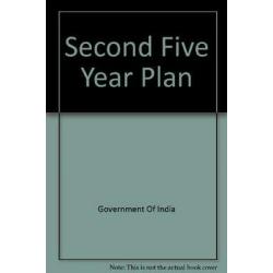 Second five year plan, 1956-61, gov't of India planning commission