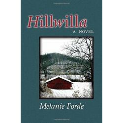 Hillwilla: A Novel 1st edition Melanie Forde