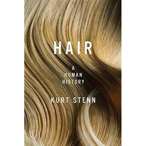 Hair: A Human History 1st edition Kurt stenn