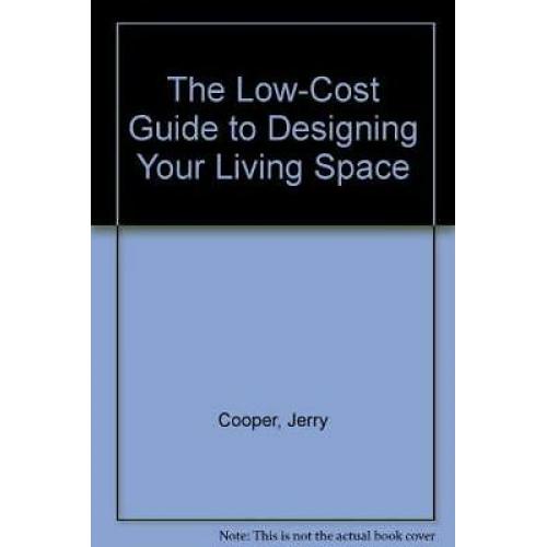 The Low-Cost Guide to Designing Your Living Space [ex-library copy]