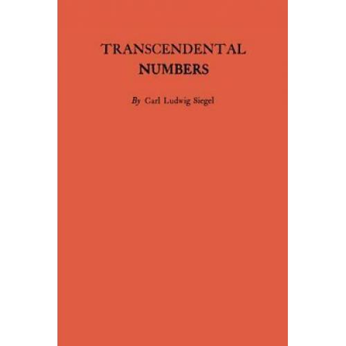 Transcendental Numbers Annals of Mathematics Studies Carl Ludwig Siegel 1949