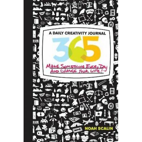 365: A Daily Creativity Journal: Make Something Every Day and Change Your Life!