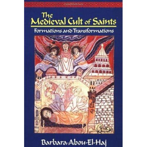 The Medieval Cult of Saints: Formations and Transformations
