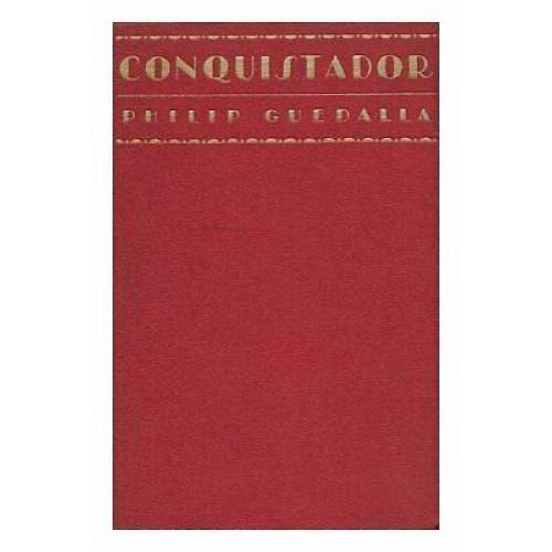 Conquistador, American fantasia, Philip Guedalia 1928 1st edition