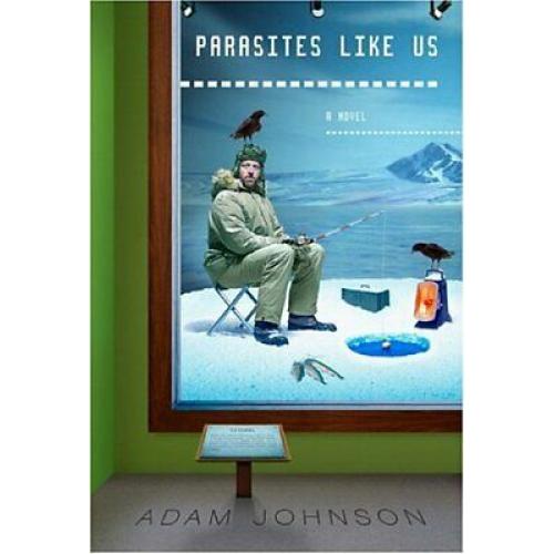 Parasites Like Us 1st edition Adam johnson
