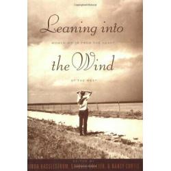 Leaning into the Wind: Women Write from the Heart of the West