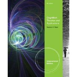 Cognition: Theories and Applications 9e by Stephen K Reed International Edition
