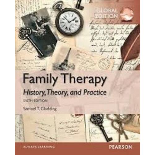 Family Therapy : History, Theory, and Practice 6th Edition by Gladding - Global Edition