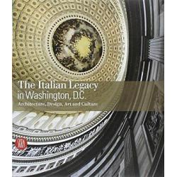 The Italian Legacy in Washington D.C.: Architecture, Design, Art, and Culture