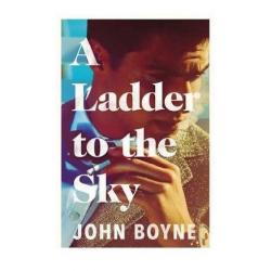 A Ladder to the Sky By John Boyne [ Hardback | English | 2018 ] FREE DELIVERY