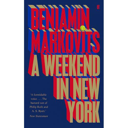 A Weekend in New York By Benjamin Markovits (Hardback | 2018)