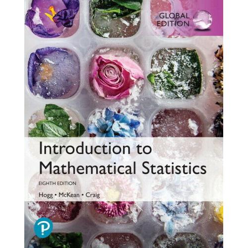 Introduction to Mathematical Statistics 8E by Hogg Global Edition - ISBN 9781292264769