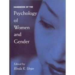 Handbook of the Psychology of Women and Gender