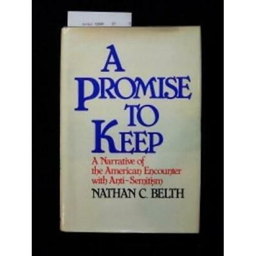 A promise to keep: A narrative of the American encounter with anti-Semitism