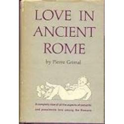 Love in Ancient Rome Pierre Grimald 1st Edition