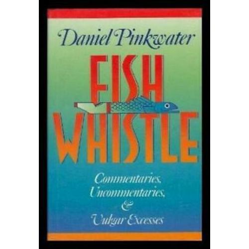 Fish Whistle Commentaries Uncommentaries Vulgar Excesses -ex-library 1st ed HC