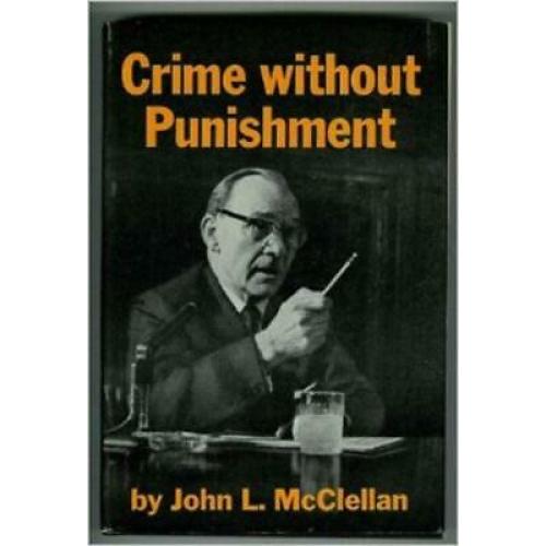Crime Without Punishment John Mcclellan 1962 1st Edition Hardcover