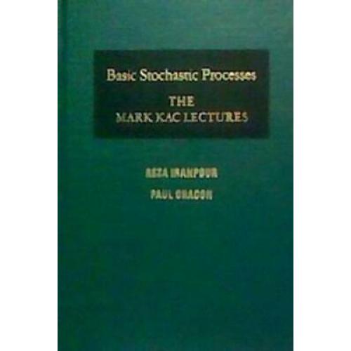 Basic Stochastic Processes: The Mark Kac Lectures