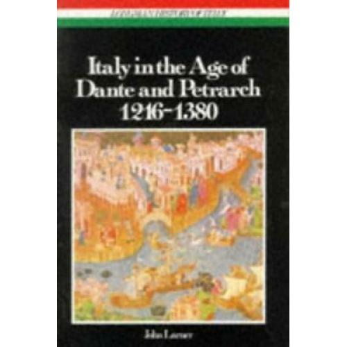 Italy in the Age of Dante and Petrarch, 1216-1380 (Longman History of Italy)