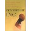 Censorship, Inc.: The Corporate Threat to Free Speech in the United States