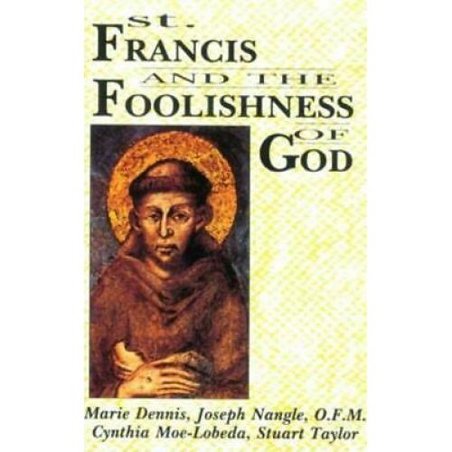 St. Francis and the Foolishness of God