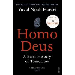 Homo Deus : A Brief History of Tomorrow By Yuval Noah Harari