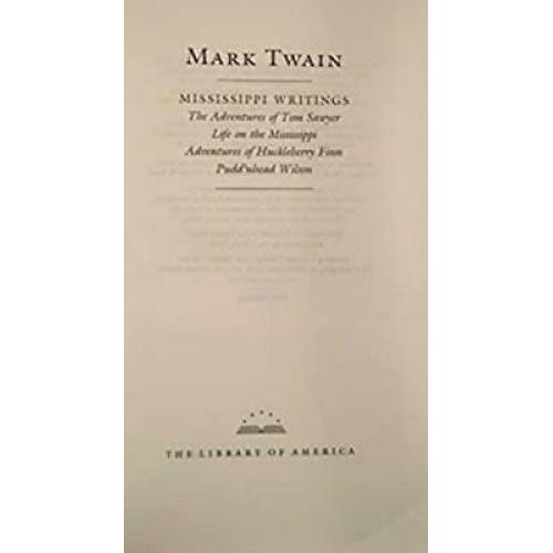 Twain Life Mississippi Writings Tom Sawyer Huckleberry Finn Pudd'nhead Wilson