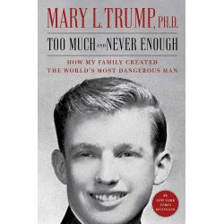 Too Much and Never Enough by Mary Trump - PDF Book