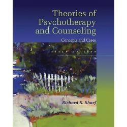 Theories of Psychotherapy & Counseling: Concepts and Cases 6e by Richard S.Sharf