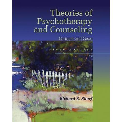 Theories of Psychotherapy & Counseling: Concepts and Cases 6e by Richard S.Sharf