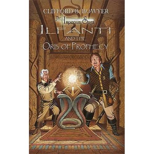 The Imperium Saga: Ilfanti and the Orb of Prophecy (TPB)
